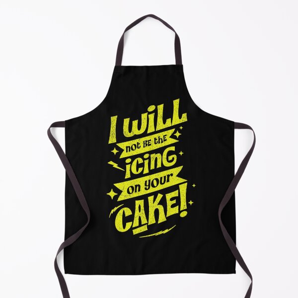 Item preview, I will not be the icing on your cake designed and sold by shirttruck.