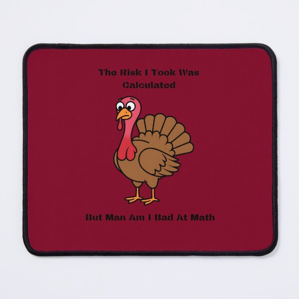 Item preview, Funny Turkey Calculated Risk Design designed and sold by TeeGrit.