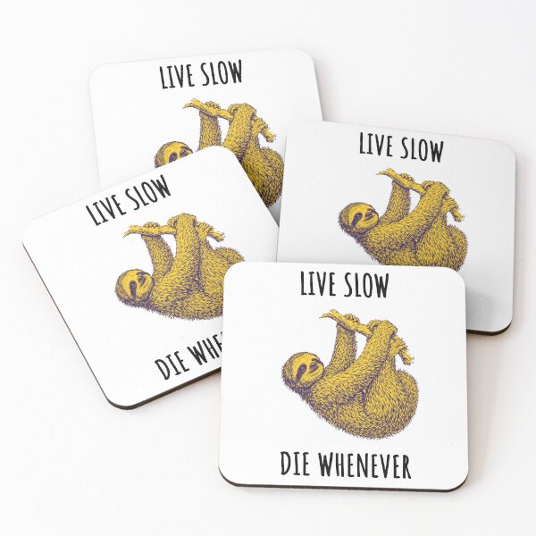 Item preview, Live Slow Die Whenever - Sloth Animals designed and sold by Wildom.