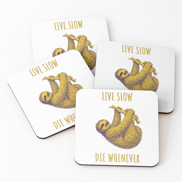 Item preview, Live Slow Die Whenever - Sloth Animals designed and sold by Wildom.