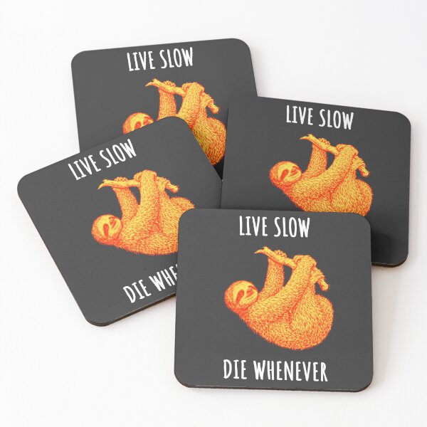 Item preview, Live Slow Die Whenever - Sloth Animals designed and sold by Wildom.