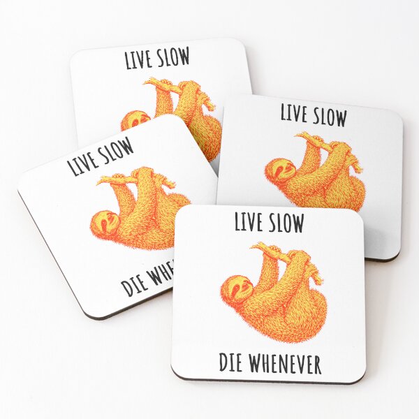 Item preview, Live Slow Die Whenever - Sloth Animals designed and sold by Wildom.
