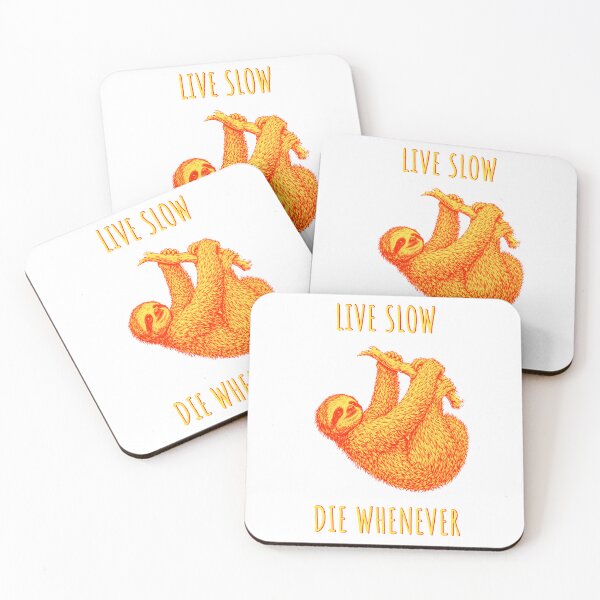 Item preview, Live Slow Die Whenever - Sloth Animals designed and sold by Wildom.