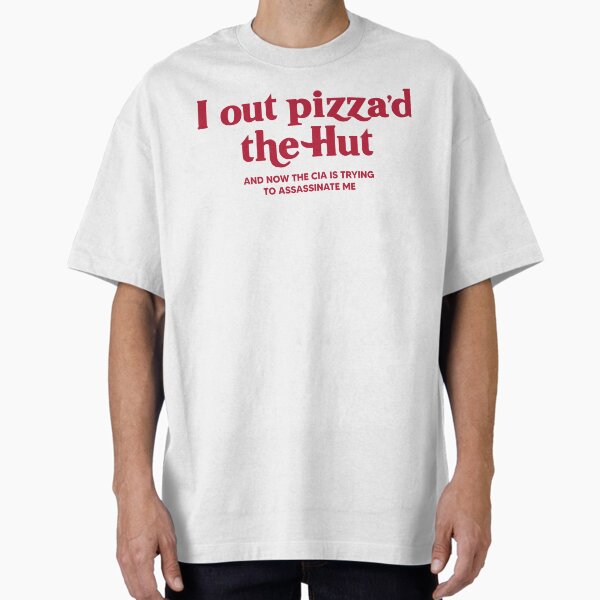 Item preview, I Out Pizza'd The Hut designed and sold by kjanedesigns.
