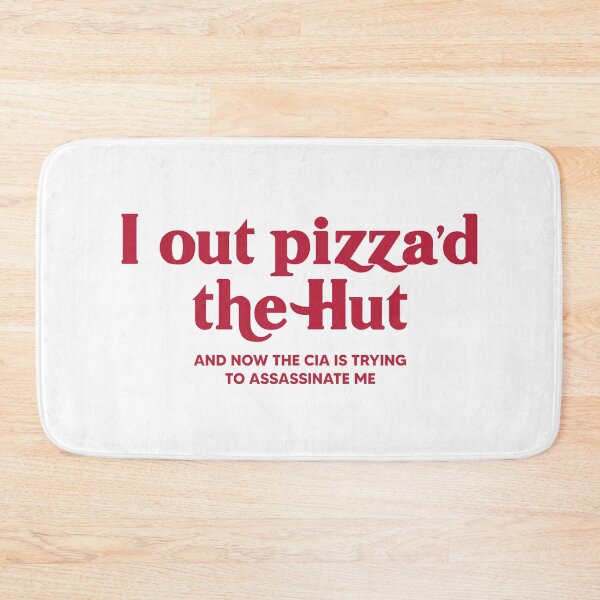 Item preview, I Out Pizza'd The Hut designed and sold by kjanedesigns.