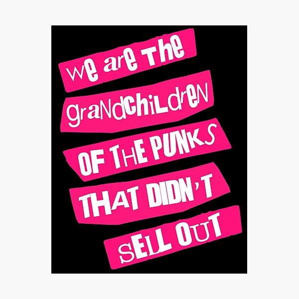 Item preview, We are the grandchildren of the punks that didn't sell out designed and sold by remerasnerdas.