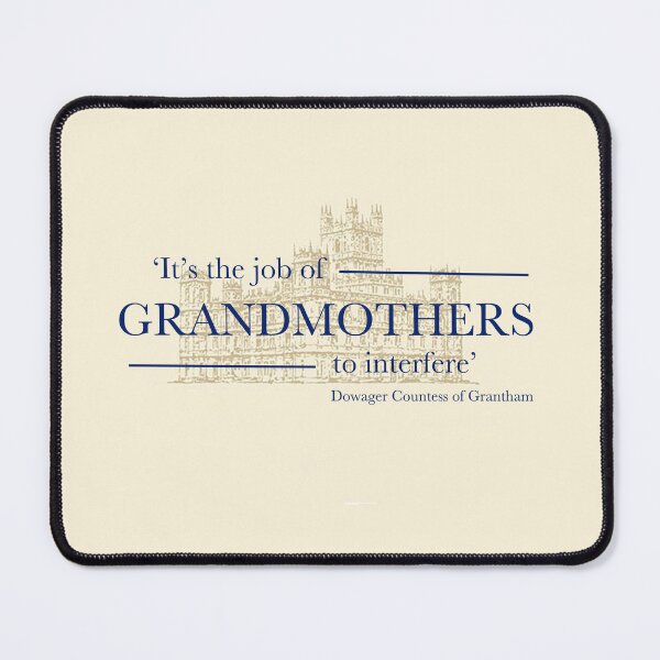 Item preview, Grandmothers Job Quote from Downtown Abbey designed and sold by allymcdonald.
