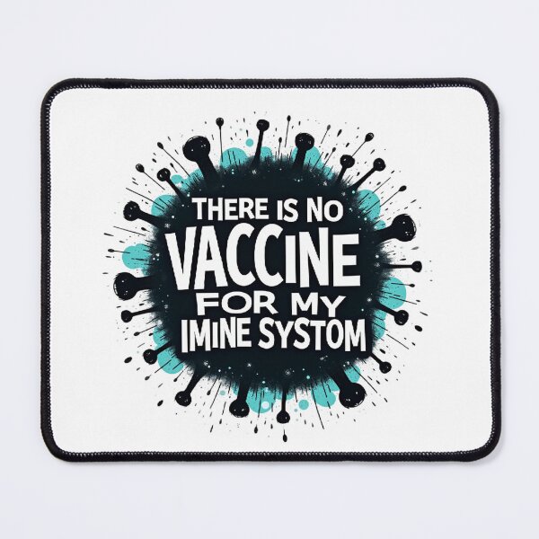 Item preview, There is no vaccine for my mine system T-shirt/Hoody/Phone case designed and sold by justforyou2024.