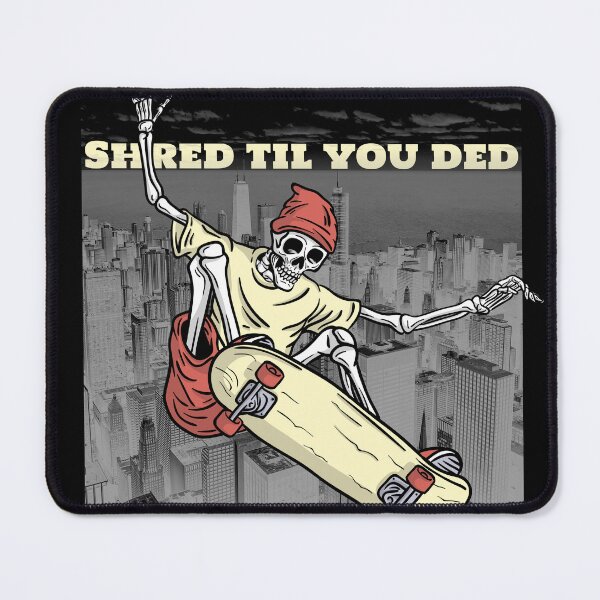 Item preview, Shred til you ded designed and sold by rjhillfarm.