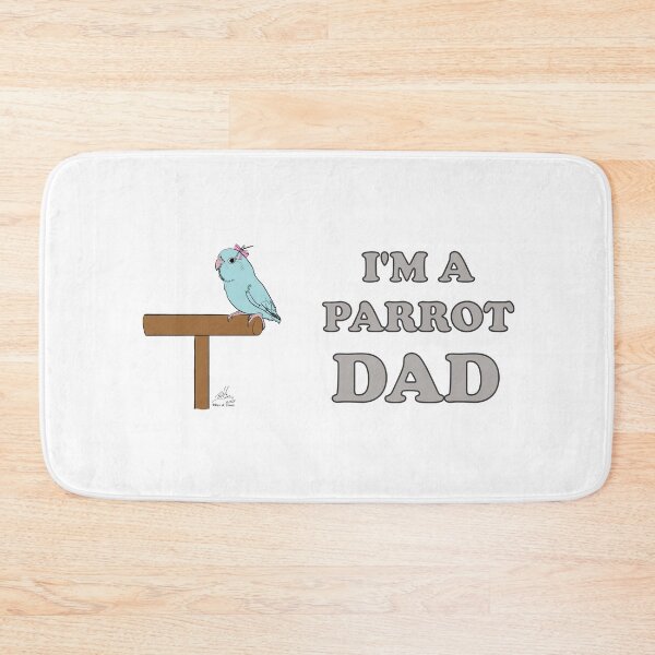 Item preview, I'm a Parrot Dad! With a female blue parrotlet designed and sold by Laughing Parrot Studio.