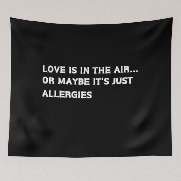 Item preview, Love is in the air... or maybe it's just allergies, sarcastic gift for valentines day  designed and sold by FelkMariShop.