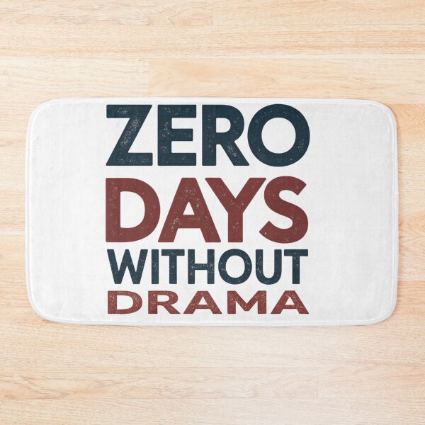 Item preview, ZERO DAYS WITHOUT DRAMA designed and sold by SignumShop.