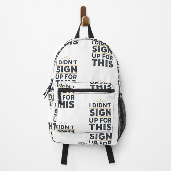Item preview, I DIDN'T SIGN UP FOR THIS designed and sold by SignumShop.