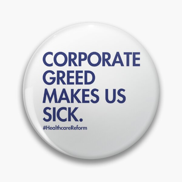 Item preview, Corporate Greed Makes Us Sick #Healthcarereform designed and sold by HowToCanadian.
