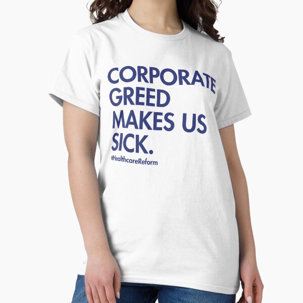 Item preview, Corporate Greed Makes Us Sick #Healthcarereform designed and sold by HowToCanadian.