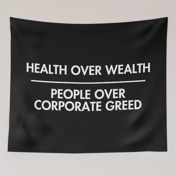 Item preview, Health Over Wealth People Over Corporate Greed  designed and sold by HowToCanadian.