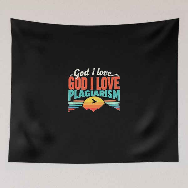 Item preview, God I love God I Love Plagiarism T-shirt/Hoody/Phone Case designed and sold by justforyou2024.