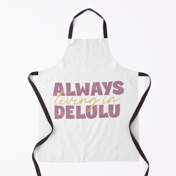 Item preview, Always Living In Delulu | Overthinker | Delusional designed and sold by PrintEveryday.