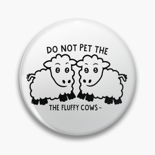 Item preview, Do Not Pet The Fluffy Cows T-shirt/Hoody/Phone Case designed and sold by justforyou2024.