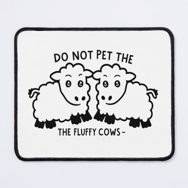 Item preview, Do Not Pet The Fluffy Cows T-shirt/Hoody/Phone Case designed and sold by justforyou2024.