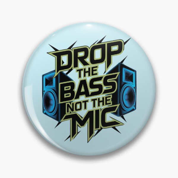 Item preview, Drop The Bass Not The Mic designed and sold by Jollys-ArtShop.