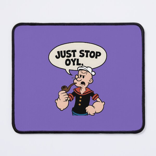 Item preview, Popeye says "Just Stop Oyl! designed and sold by OwlWorks.