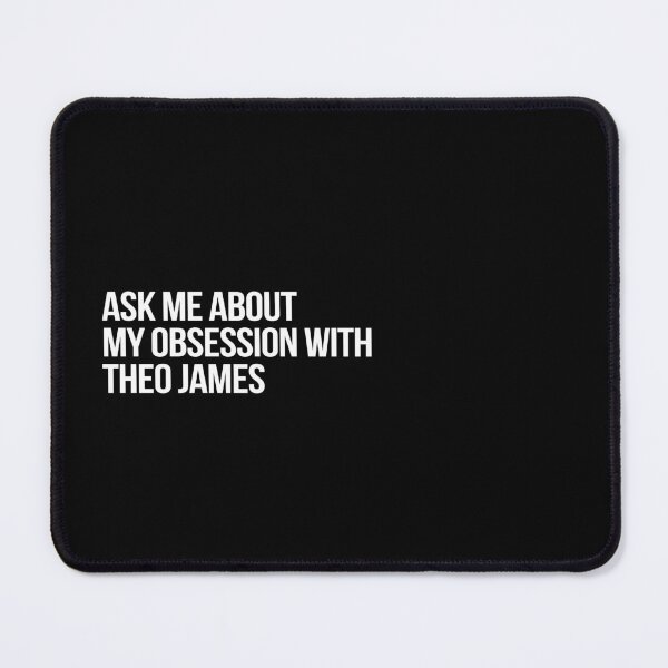 Item preview, Ask me About my Obsession with Theo James designed and sold by 2000sbabyangel.