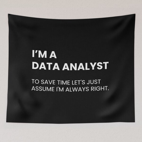 Item preview, I'm A Data Analyst To Save Time Let's Just Assume I'm Always Right Funny Data designed and sold by CuteLovelyDesigns.