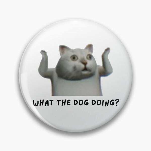 Item preview, what the dog doing cat designed and sold by nuttybear.