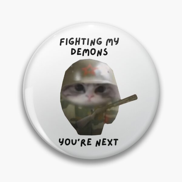 Item preview, cat army soldier fighting my demons you're next, funny meme designed and sold by nuttybear.
