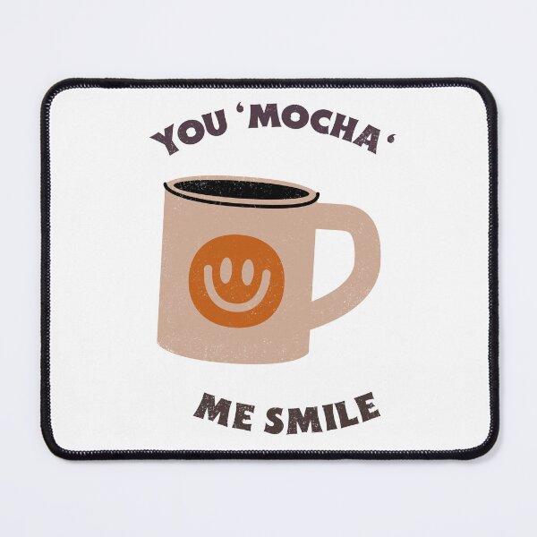 Item preview, You mocha me smile designed and sold by Texasgal15.