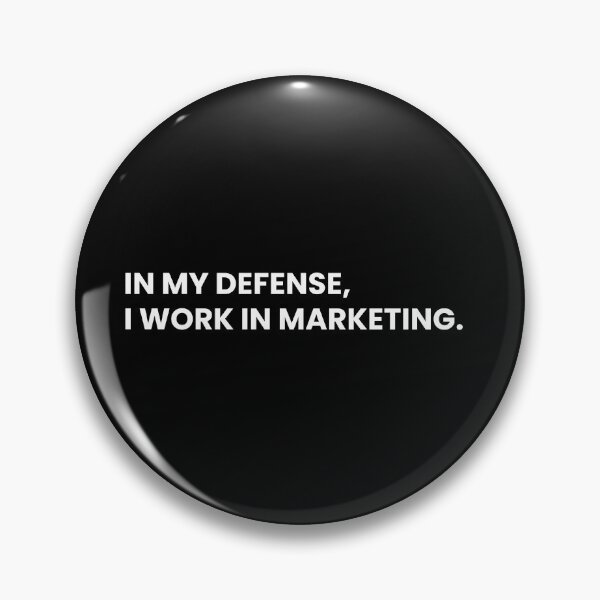 Item preview, In My Defense I Work In Marketing Funny Marketers designed and sold by CuteLovelyDesigns.