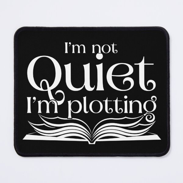Item preview, I'm not quiet I'm plotting - black designed and sold by TillyTaitAuthor.