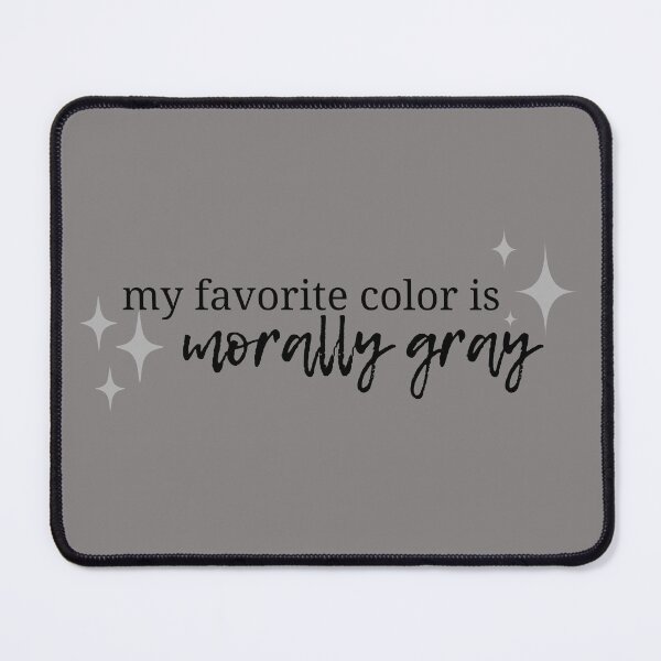 Item preview, My Favorite Color is Morally Gray - Romance Reader designed and sold by CMB-Editing.