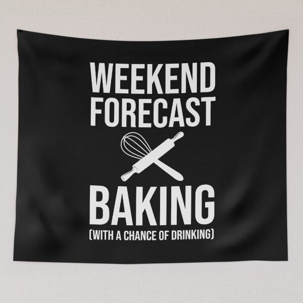 Item preview, Weekend Forecast - Baking (With A Chance Of Drinking) designed and sold by Cat Lady Designs.