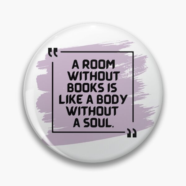 Item preview, A Room Without Books is Like a Body Without a Soul Quote designed and sold by CMB-Editing.