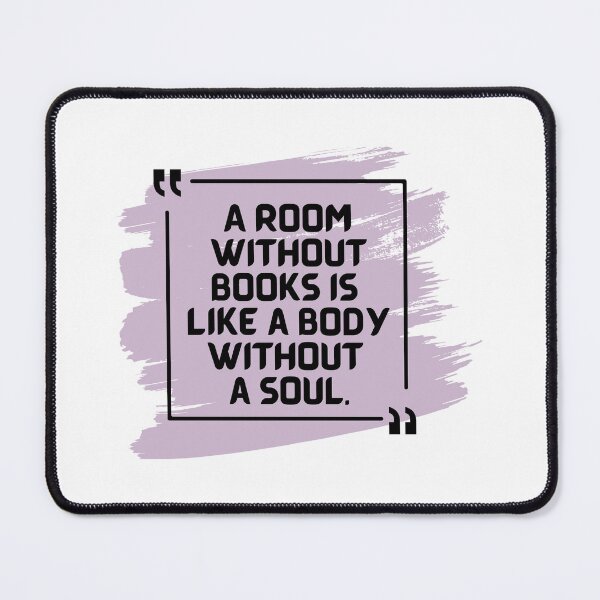 Item preview, A Room Without Books is Like a Body Without a Soul Quote designed and sold by CMB-Editing.