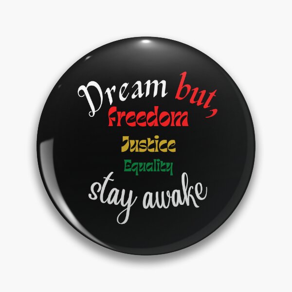 Item preview, Dream But Stay Awake II, Freedom, Justice, Equality designed and sold by tellit24seven.