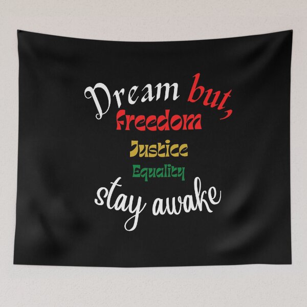 Aperçu de l'œuvre Dream But Stay Awake II, Liberté, Justice, Égalité créée et vendue par tellit24seven.