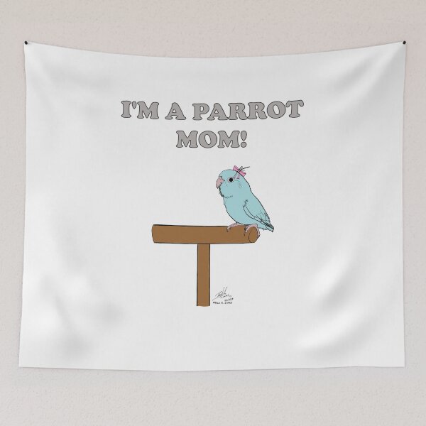 Item preview, I'm a Parrot Mom! With a female blue parrotlet designed and sold by Laughing Parrot Studio.