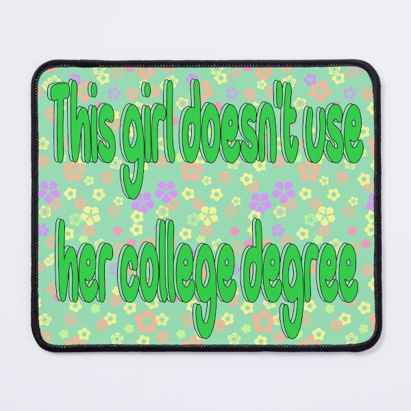 Item preview, This girl doesn't use her college degree designed and sold by SillyHippieGirl.