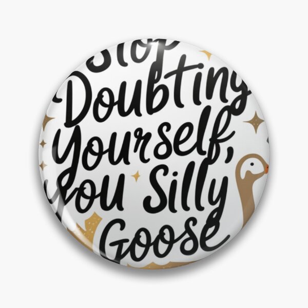 Item preview, Stop Doubting Yourself You Silly Goose Motivational Sticker designed and sold by Kawaii Planet Studio.