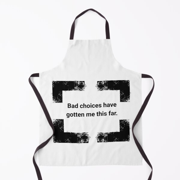 Item preview, Bad Choices Have Gotten Me This Far designed and sold by 5PointsDigital.