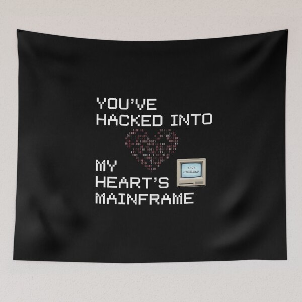 Item preview, You’ve Hacked Into My Heart’s Mainframe designed and sold by MagicWander.