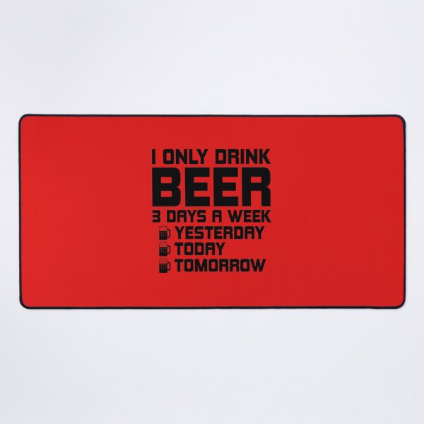 Item preview, I Only Drink Beer 3 Days A Week. Funny Beer quote. Drinker's Quote. Beer Lovers Gifts Idea designed and sold by DesignHouse07.