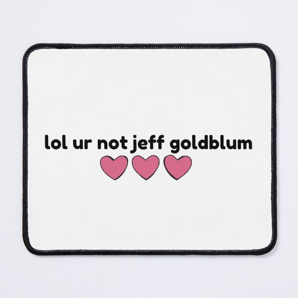 Item preview, Jeff Goldblum, lol ur not designed and sold by baranskini.