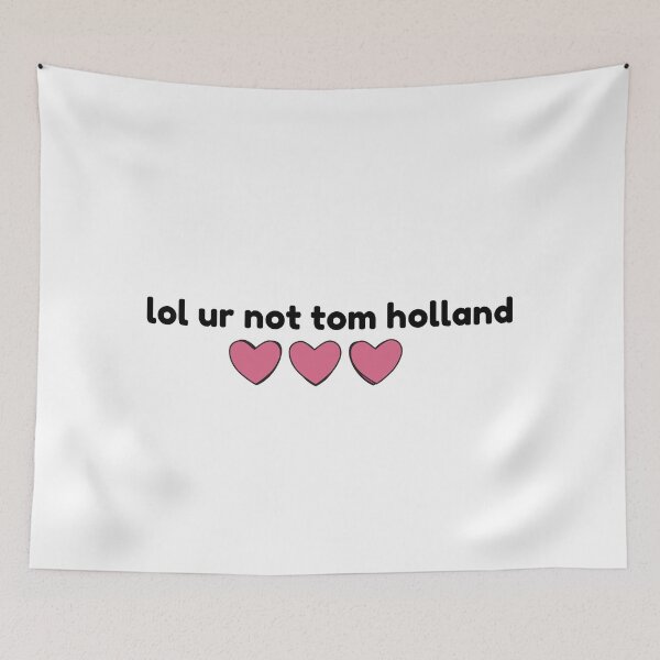 Item preview, Tom Holland, lol ur not designed and sold by baranskini.