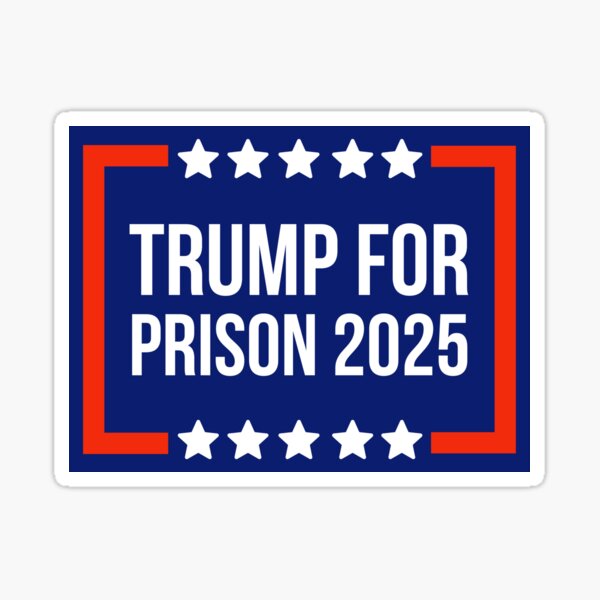 Item preview, Trump for prison 2025 designed and sold by Rachel the Artist .