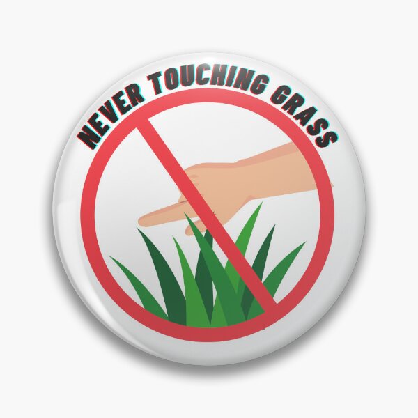 Item preview, Never Touch Grass designed and sold by GyattShop.