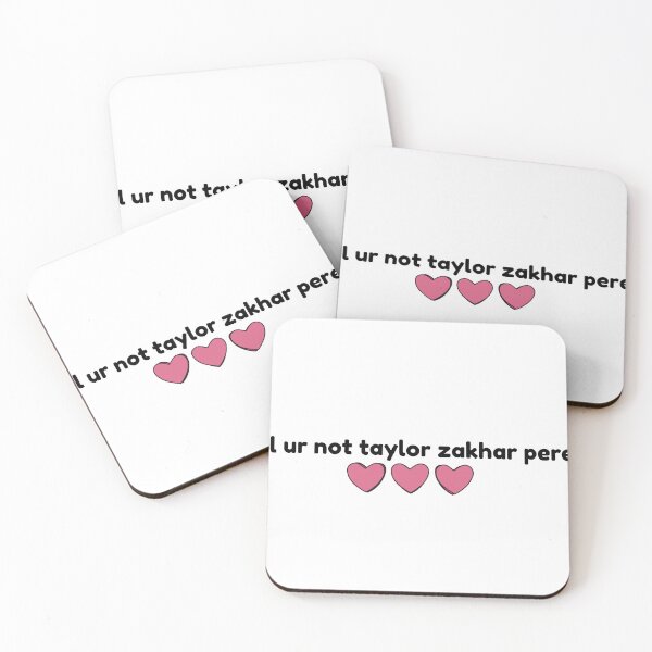 Item preview, Taylor  Zakhar Perez, lol ur not designed and sold by baranskini.